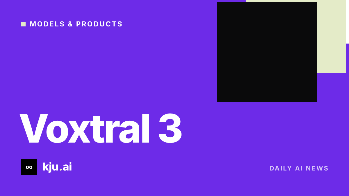 Mistral introduces Voxtral 3 voice models and agent SDK