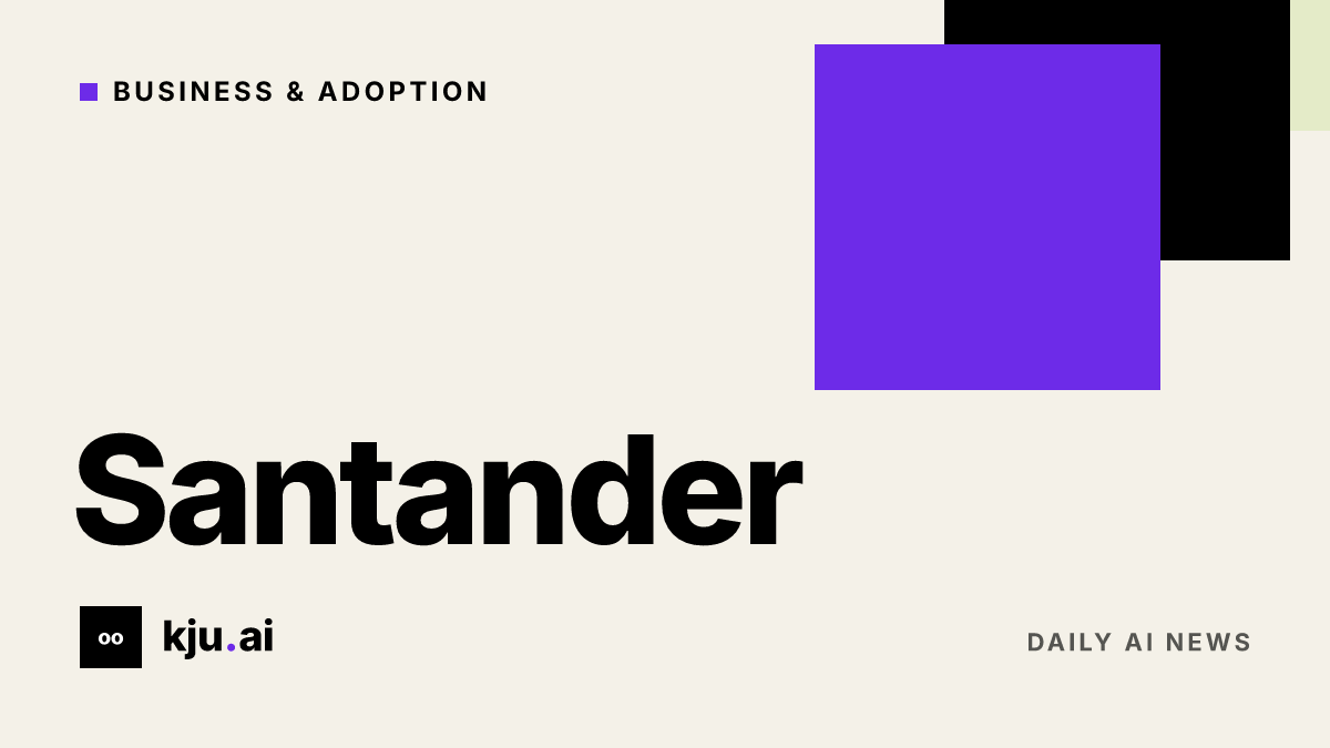 Santander and Nvidia develop AI capabilities for banking
